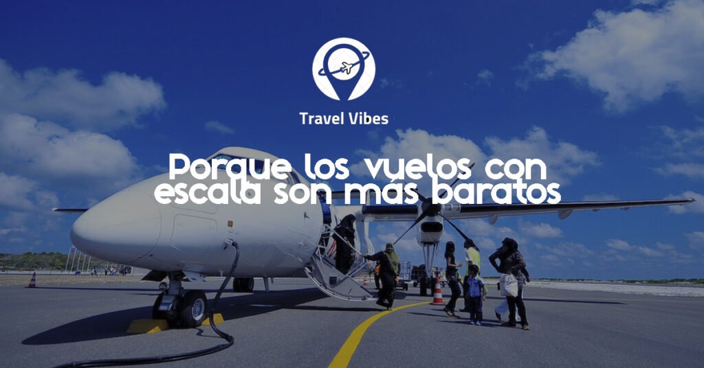 Porque los vuelos con escala son más baratos
