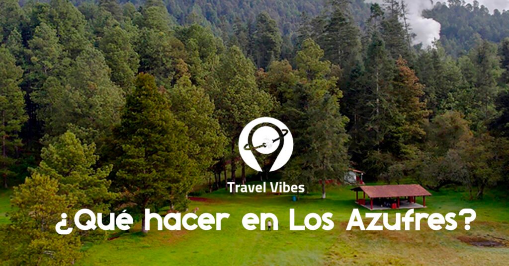 ¿Qué hacer en los Azufres?