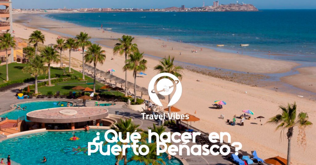 Qué hacer en Puerto Peñasco
